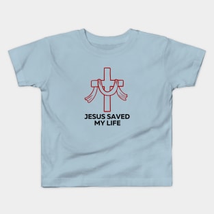 Jesus Saved My Life | Christian Saying Kids T-Shirt